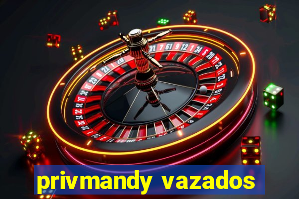 privmandy vazados